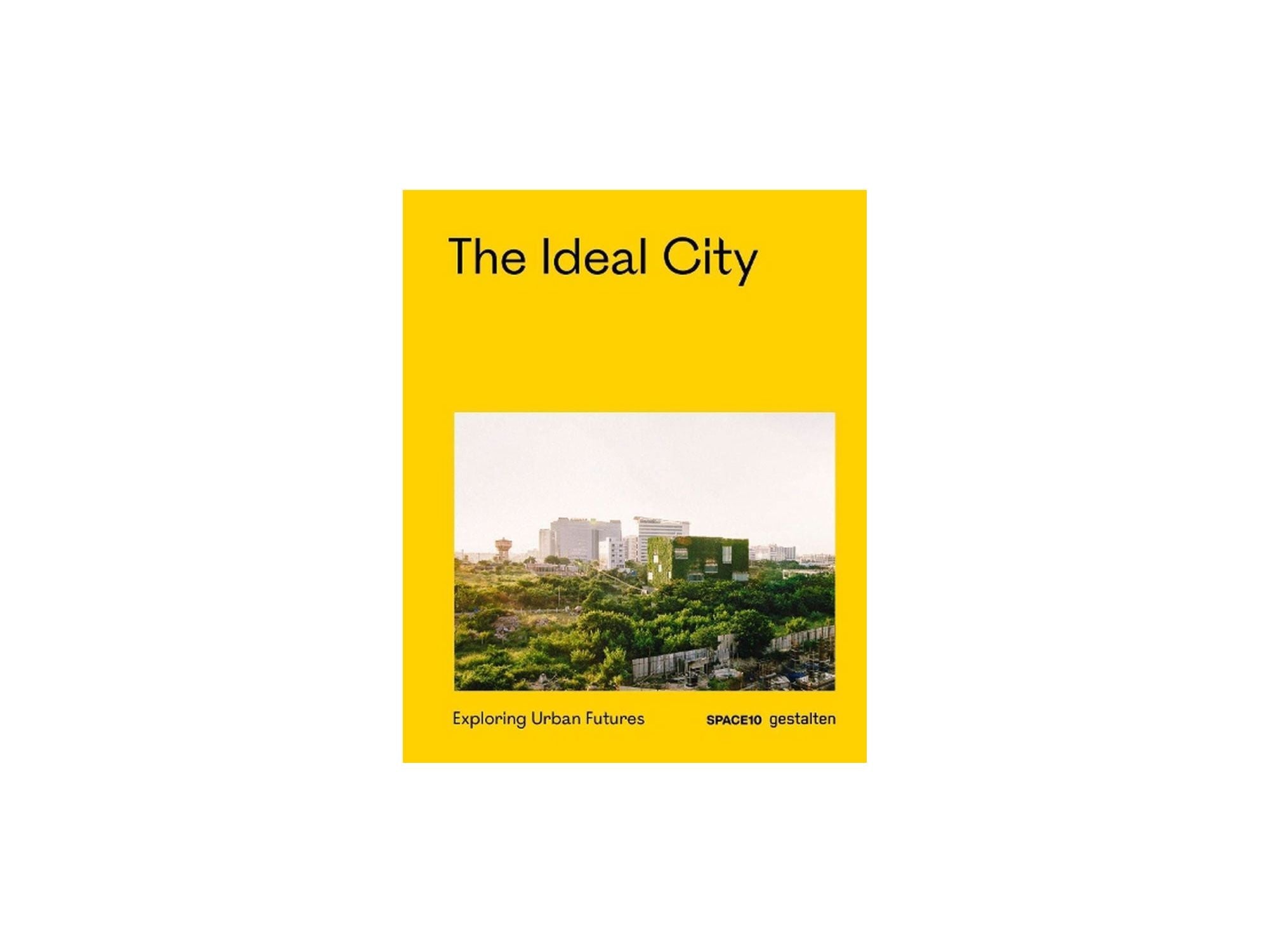 the-ideal-city-exploring-urban-futures-hardcover-habitus