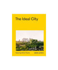The Ideal City: Exploring Urban Futures (Hardcover)